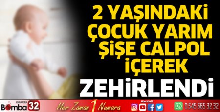 2 yaşındaki çocuk yarım şişe calpol içti