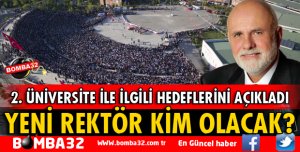 2.ÜNİVERSİTE İLE İLGİLİ HEDEFLERİNİ AÇIKLADI