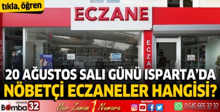 20 Ağustos Salı günü Isparta'da nöbetçi eczaneler