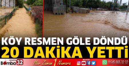 20 dakikada köy göle döndü