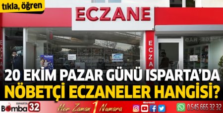 20 Ekim Pazar günü Isparta'da nöbetçi eczaneler