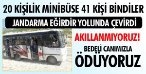 20 KİŞİLİK MİNİBÜSE 41 KİŞİ BİNDİLER!