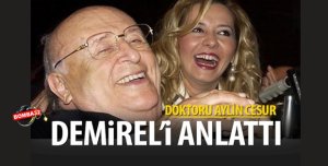 20 yıllık doktoru Aylin Cesur, 9. Cumhurbaşkanı Demirel´i anlattı