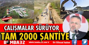 2000 ŞANTİYE’DE ÇALIŞMALAR DEVAM EDİYOR