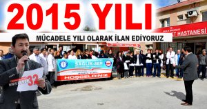2015 YILINI MÜCADELE YILI OLARAK İLAN EDİYORUZ