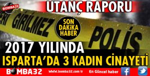 2017'DE ISPARTA'DA 3 KADIN CİNAYETİ İŞLENDİ