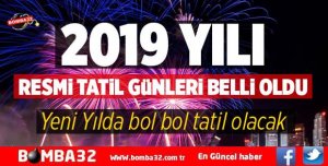 2019 YILINDA 121 GÜN TATİL OLACAK