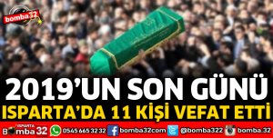2019 YILININ SON GÜNÜNDE 11 KİŞİ VEFAT ETTİ