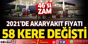 2021’de 58 farklı akaryakıt fiyatı değişikliği yaşandı