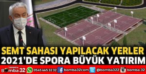 2021’DE SPORA BÜYÜK YATIRIM