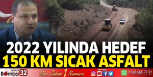 2022 YILINDA HEDEF 150 KM SICAK ASFALT
