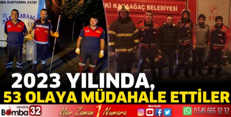2023 yılında 53 olaya müdahale ettiler