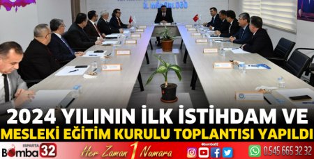 2024 Yılının İlk İstihdam ve Mesleki Eğitim Kurulu toplantısı yapıldı