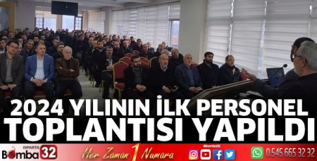 2024 yılının ilk personel toplantısı yapıldı