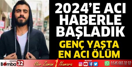 2024'e acı haberle başladık