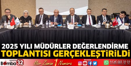 2025 Yılı Müdürler Değerlendirme Toplantısı gerçekleştirildi