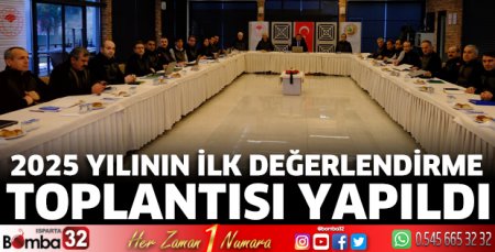 2025 Yılının İlk Değerlendirme Toplantısı yapıldı