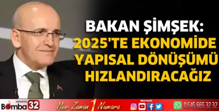 2025'te ekonomide yapısal dönüşümü hızlandıracağız