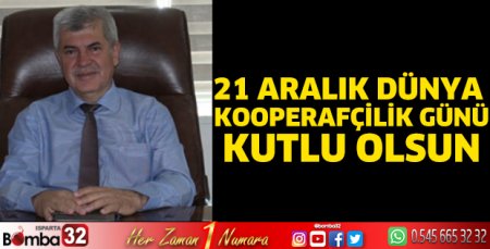 21 Aralık Dünya Kooperatifçilik Günü kutlu olsun 