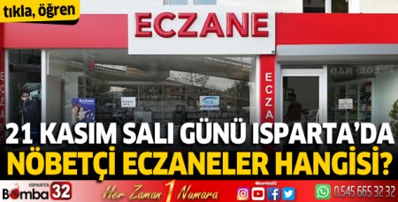 21 Kasım 2023 Isparta'da Nöbetçi Eczaneler