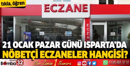 21 Ocak Pazar Isparta'da nöbetçi eczaneler