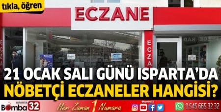 21 Ocak Salı günü Isparta'da nöbetçi eczaneler