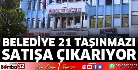 21 taşınmaz satışa çıkıyor