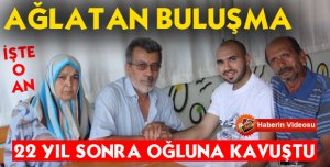 22 YIL SONRA OĞLUNA KAVUŞTU