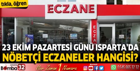 23 Ekim 2023 Isparta'da Nöbetçi Eczaneler