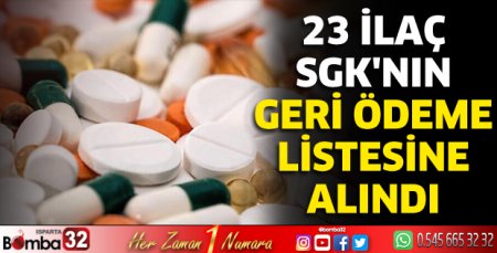 23 ilaç, SGK'nın geri ödeme listesine alındı