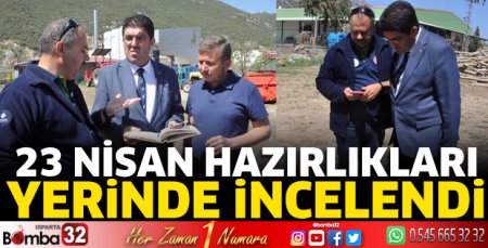 23 Nisan hazırlıklarını yerinde inceledi