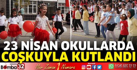 23 Nisan okullarda coşkuyla kutlandı 