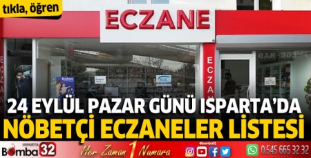 24 Eylül 2023 Isparta'da Nöbetçi Eczaneler 