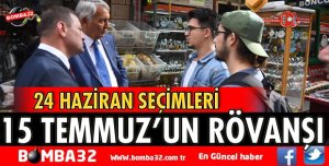 24 HAZİRAN SEÇİMİ 15 TEMMUZ’UN RÖVANŞI