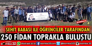 250 FİDAN TOPRAKLA BULUŞTU