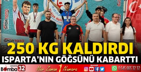 250 kg kaldırdı! Isparta'nın göğsünü kabarttı