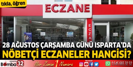 28 Ağustos Çarşamba günü Isparta'da nöbetçi eczaneler
