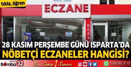 28 Kasım Perşembe günü Isparta'da nöbetçi eczaneler