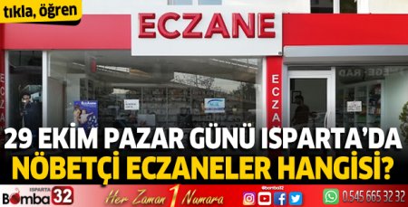 29 Ekim 2023 Isparta'da Nöbetçi Eczaneler