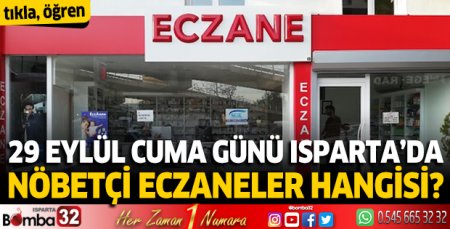29 Eylül 2023 Isparta'da Nöbetçi Eczaneler