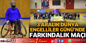 3 Aralık Dünya Engelliler Günü farkındalık maçı