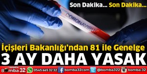 3 AY DAHA YASAKLANDI