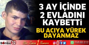 3 ayda 2 evlat acısı