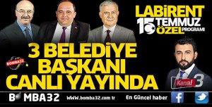 3 BELEDİYE BAŞKANI CANLI YAYINA ÇIKIYOR