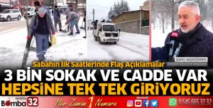 3 bin cadde ve sokağa tek tek girmeye çalışıyoruz