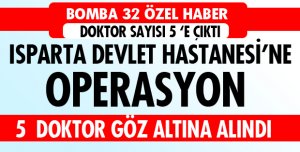 5 DOKTOR GÖZALTINA ALINDI