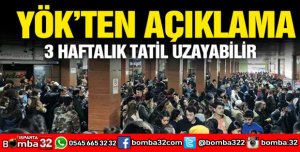 3 HAFTALIK TATİL UZAYABİLİR