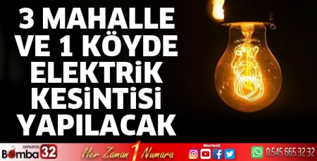 3 mahalle ve 1 köyde elektrik kesintisi