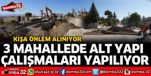 3 MAHALLEDE ALT YAPI ÇALIŞMALARI YAPILIYOR