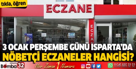 3 Ocak Çarşamba Isparta'da nöbetçi eczaneler